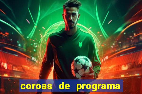 coroas de programa em porto alegre
